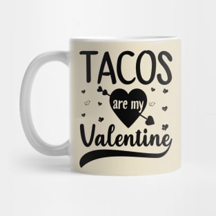 Tacos Is My Valentine - Valentine's Day Mug